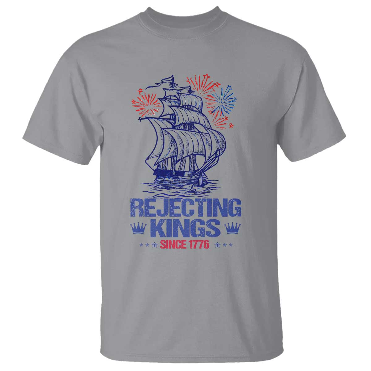 Rejecting Kings Since 1776 T Shirt Vintage Patriotic Ship 4th Of July Fireworks TS02 Sport Gray Print Your Wear
