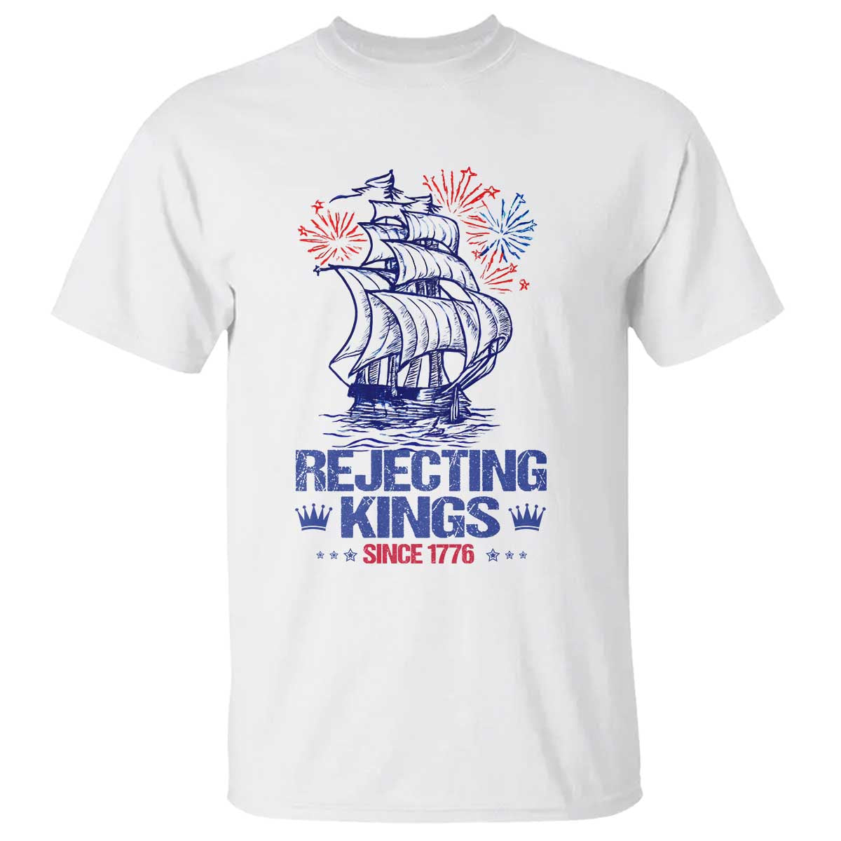 Rejecting Kings Since 1776 T Shirt Vintage Patriotic Ship 4th Of July Fireworks TS02 White Print Your Wear