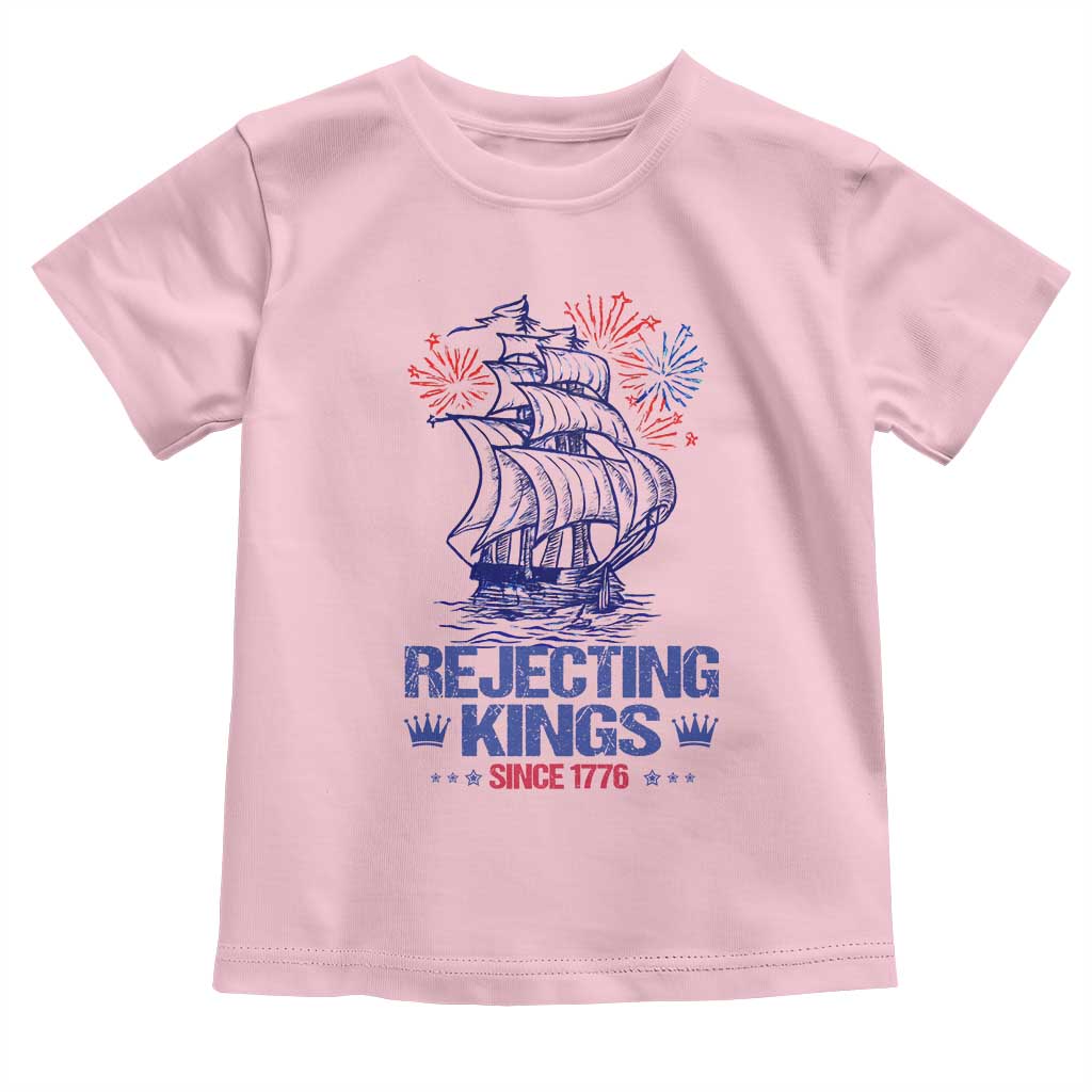 Rejecting Kings Since 1776 Toddler T Shirt Vintage Patriotic Ship 4th Of July Fireworks TS02 Light Pink Print Your Wear