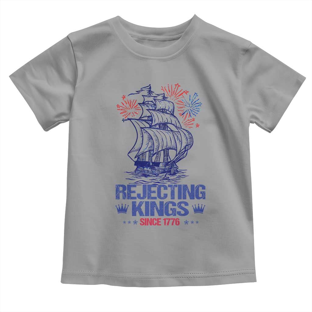 Rejecting Kings Since 1776 Toddler T Shirt Vintage Patriotic Ship 4th Of July Fireworks TS02 Sport Gray Print Your Wear