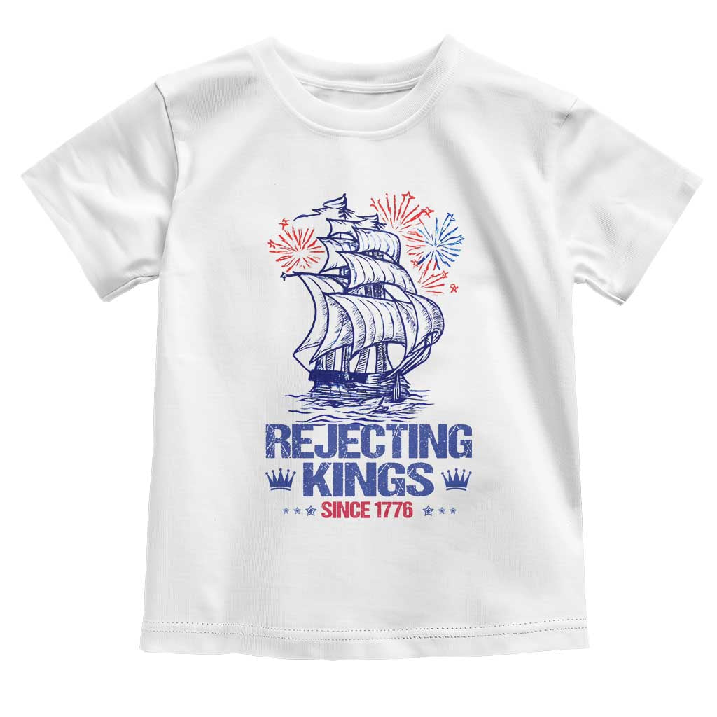 Rejecting Kings Since 1776 Toddler T Shirt Vintage Patriotic Ship 4th Of July Fireworks TS02 White Print Your Wear