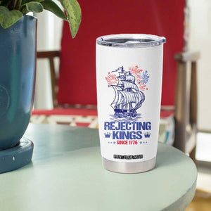 Rejecting Kings Since 1776 Tumbler Cup Vintage Patriotic Ship 4th Of July Fireworks TS02 Print Your Wear