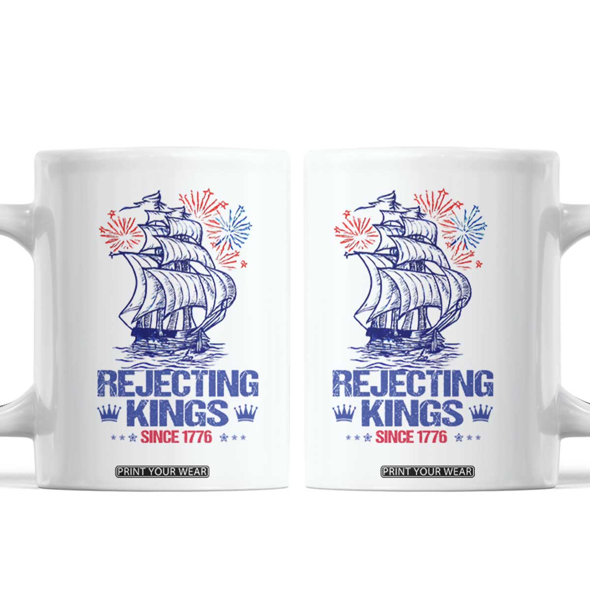 Rejecting Kings Since 1776 Coffee Mug Vintage Patriotic Ship 4th Of July Fireworks TS02 White Print Your Wear