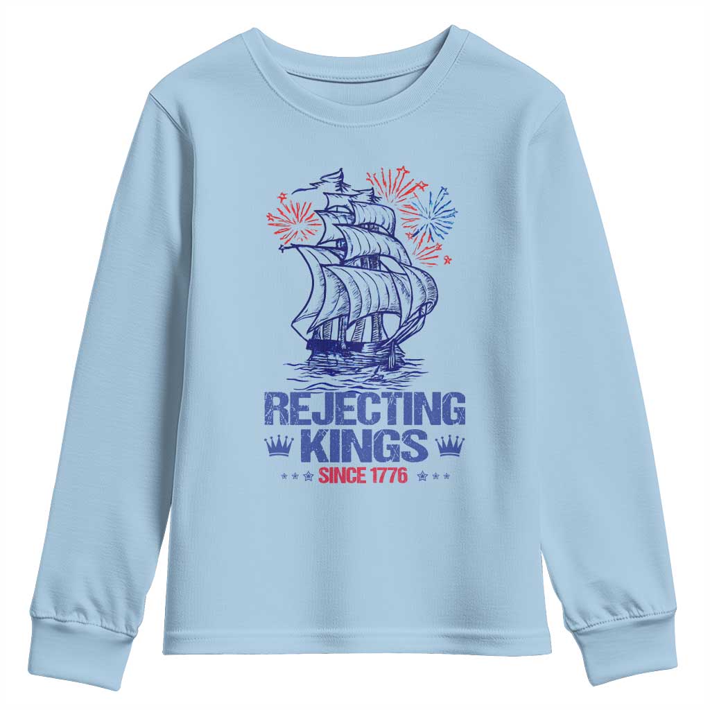 Rejecting Kings Since 1776 Youth Sweatshirt Vintage Patriotic Ship 4th Of July Fireworks TS02 Light Blue Print Your Wear