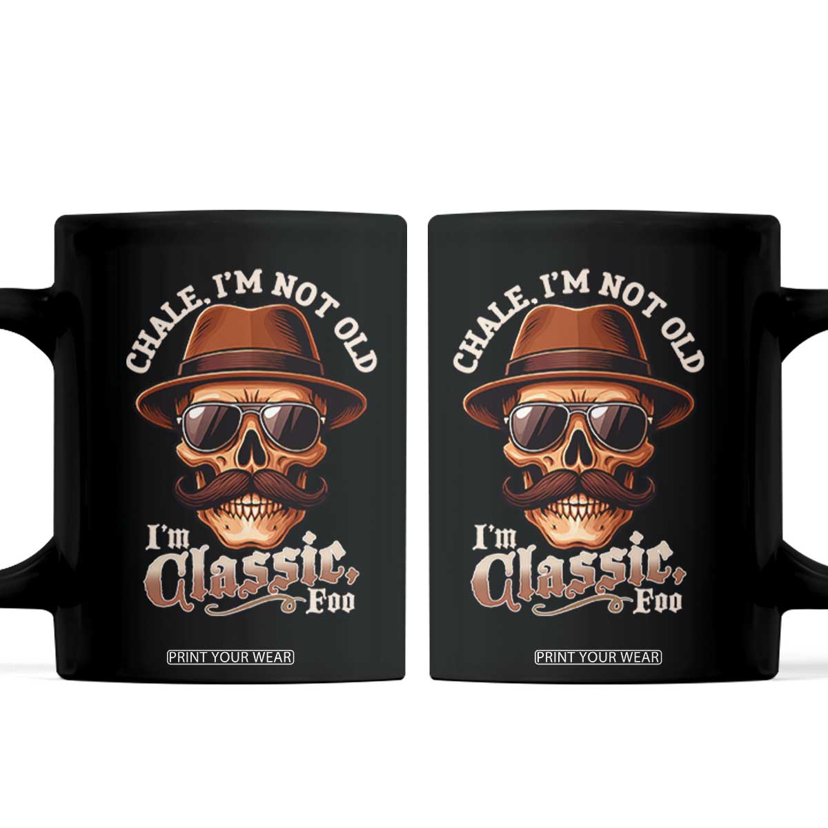 Chale Im Not Old Im Classic Foo Coffee Mug Funny Chicano Skull OG Cholo TS02 Black Print Your Wear