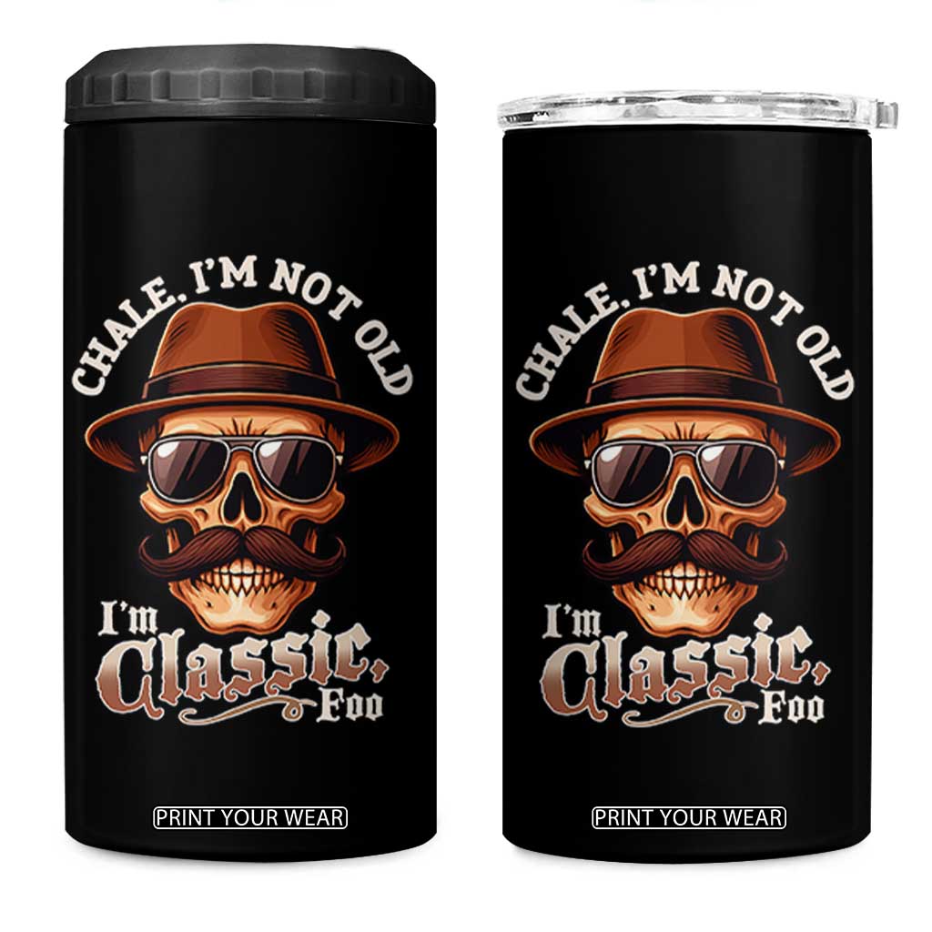Chale Im Not Old Im Classic Foo 4 in 1 Can Cooler Tumbler Funny Chicano Skull OG Cholo TS02 One Size: 16 oz Black Print Your Wear