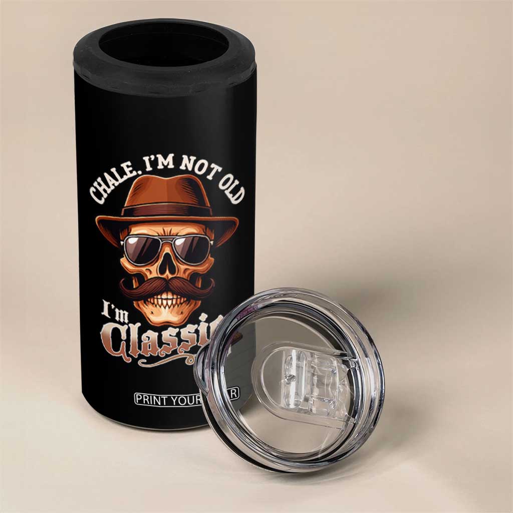 Chale Im Not Old Im Classic Foo 4 in 1 Can Cooler Tumbler Funny Chicano Skull OG Cholo TS02 Print Your Wear