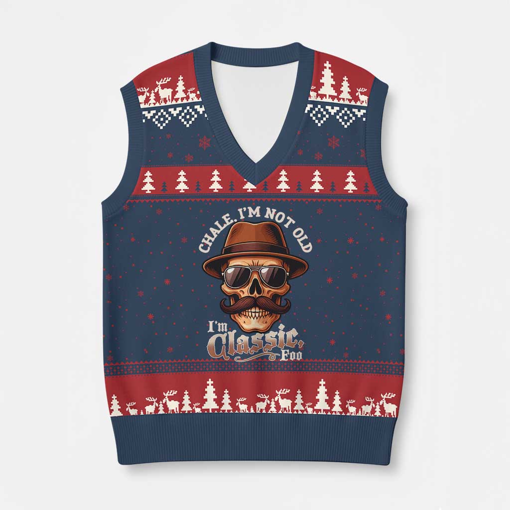 Chale Im Not Old Im Classic Foo V-Neck Knit Sweater Vest Funny Chicano Skull OG Cholo TS02 Navy Red Print Your Wear