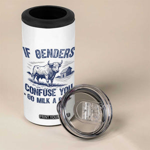 If Genders Confuse You Go Milk a Bull 4 in 1 Can Cooler Tumbler Sarcastic Country Humor TS02 Print Your Wear