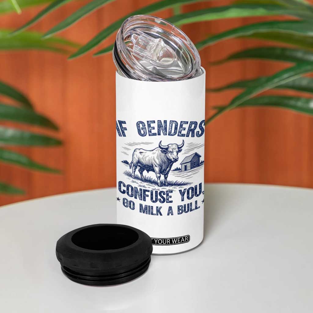 If Genders Confuse You Go Milk a Bull 4 in 1 Can Cooler Tumbler Sarcastic Country Humor TS02 Print Your Wear