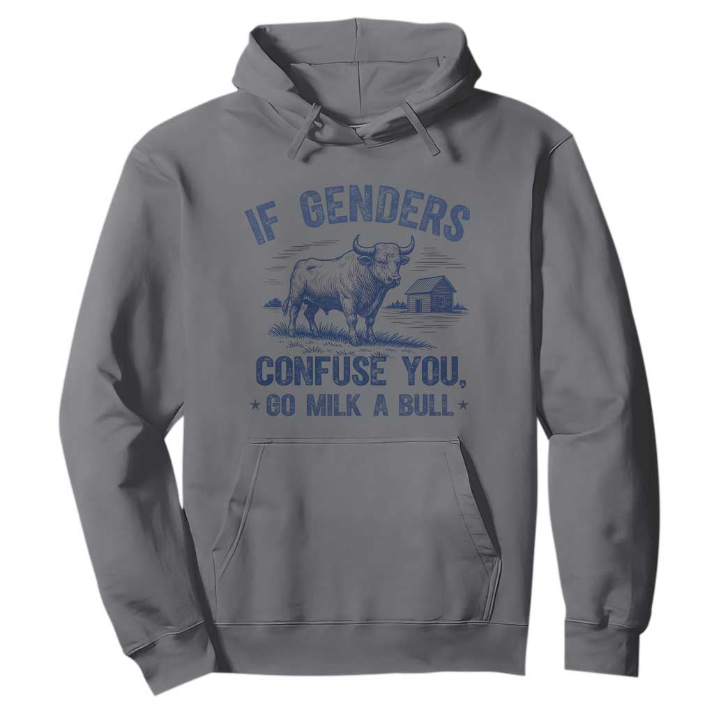 If Genders Confuse You Go Milk a Bull Hoodie Sarcastic Country Humor TS02 Charcoal Print Your Wear