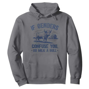 If Genders Confuse You Go Milk a Bull Hoodie Sarcastic Country Humor TS02 Charcoal Print Your Wear