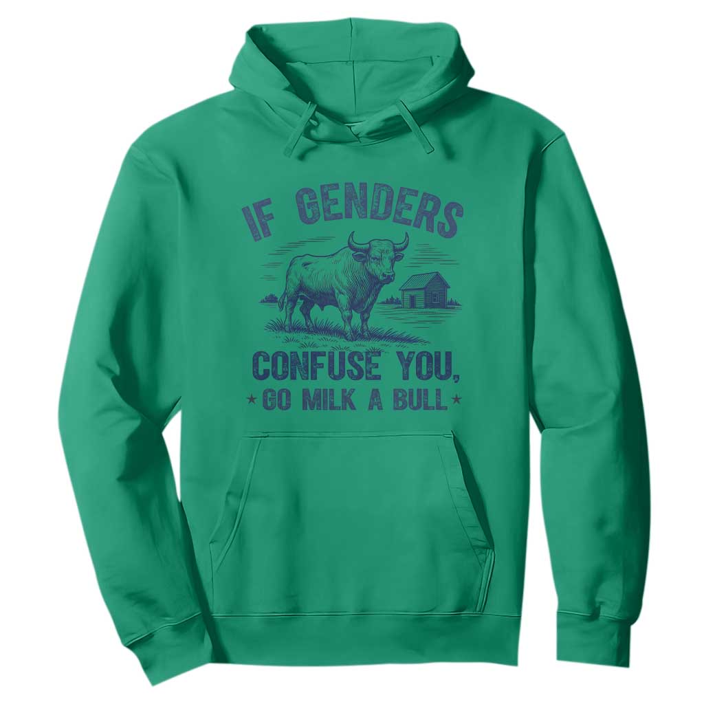 If Genders Confuse You Go Milk a Bull Hoodie Sarcastic Country Humor TS02 Irish Green Print Your Wear