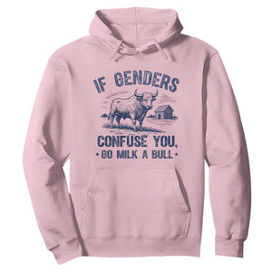 If Genders Confuse You Go Milk a Bull Hoodie Sarcastic Country Humor TS02 Light Pink Print Your Wear