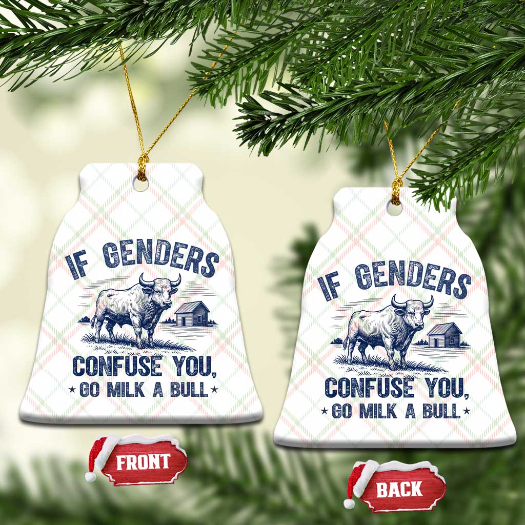 If Genders Confuse You Go Milk a Bull Ceramic Ornament Sarcastic Country Humor TS02 Print Your Wear