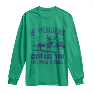 If Genders Confuse You Go Milk a Bull Long Sleeve Shirt Sarcastic Country Humor TS02 Irish Green Print Your Wear