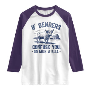 If Genders Confuse You Go Milk a Bull Raglan Shirt Sarcastic Country Humor TS02 White Purple Print Your Wear