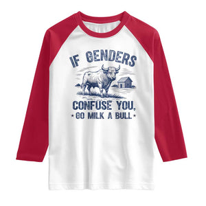 If Genders Confuse You Go Milk a Bull Raglan Shirt Sarcastic Country Humor TS02 White Red Print Your Wear