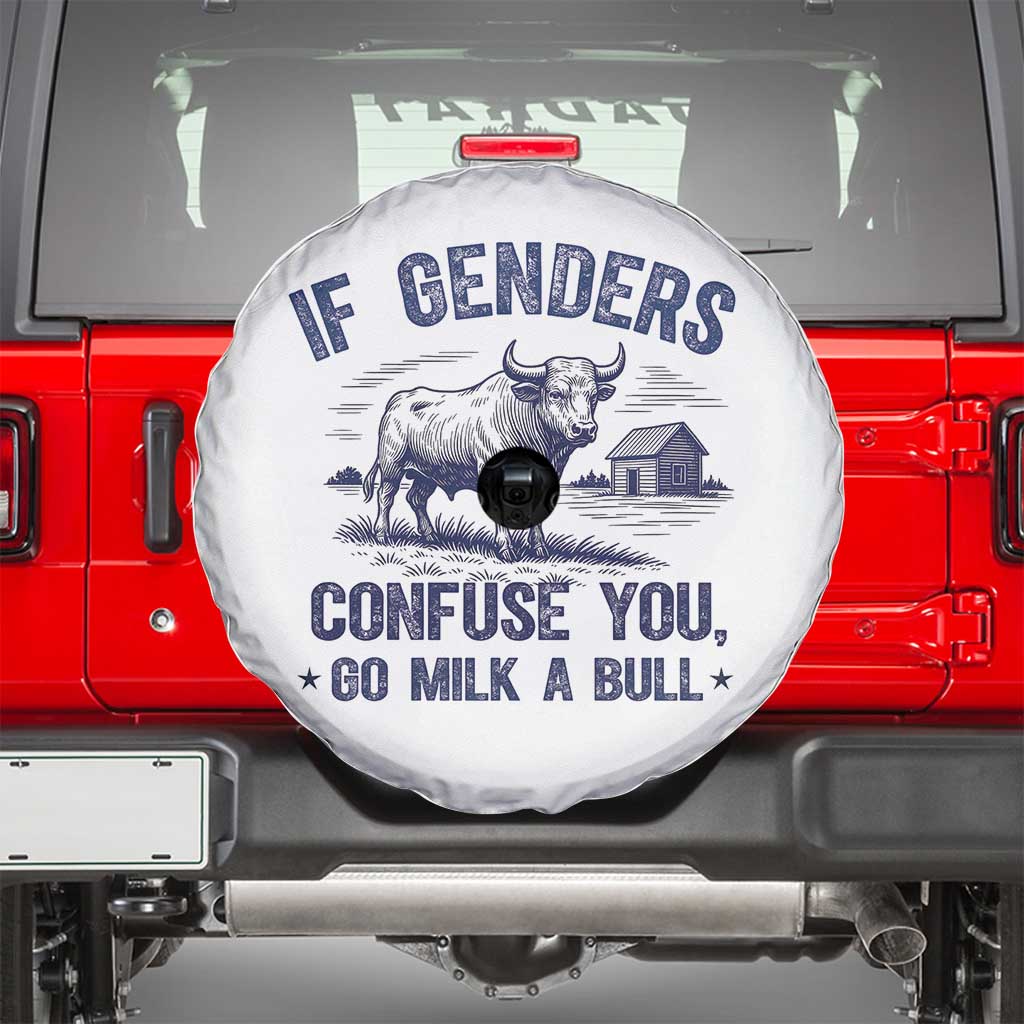 If Genders Confuse You Go Milk a Bull Spare Tire Cover Sarcastic Country Humor TS02 White Print Your Wear