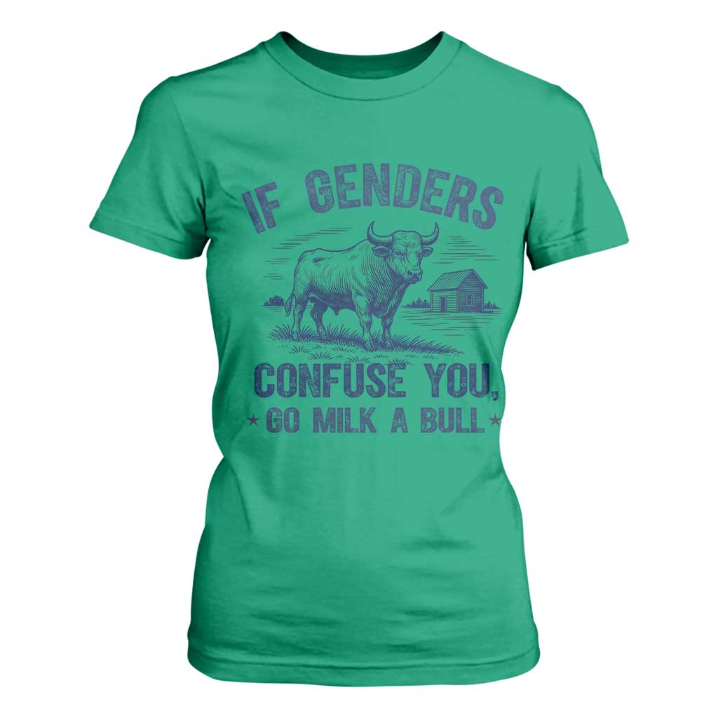 If Genders Confuse You Go Milk a Bull T Shirt For Women Sarcastic Country Humor TS02 Irish Green Print Your Wear