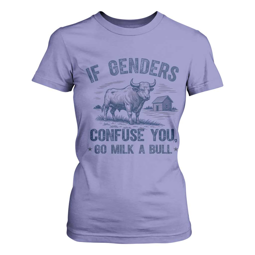 If Genders Confuse You Go Milk a Bull T Shirt For Women Sarcastic Country Humor TS02 Violet Print Your Wear