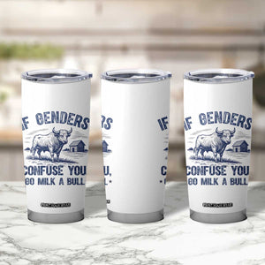 If Genders Confuse You Go Milk a Bull Tumbler Cup Sarcastic Country Humor TS02 Print Your Wear