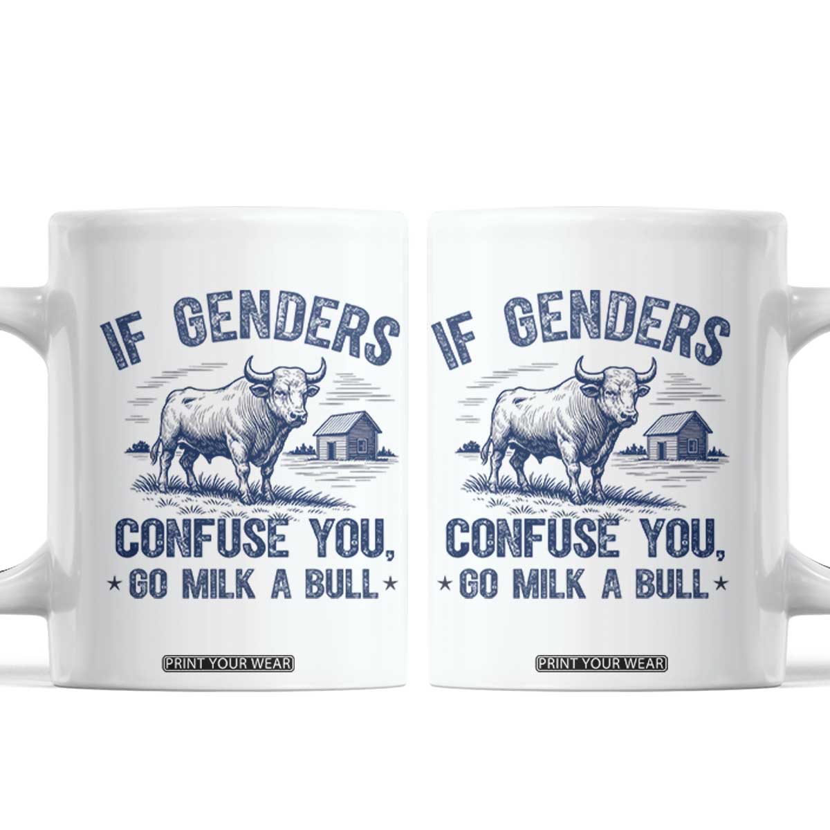 If Genders Confuse You Go Milk a Bull Coffee Mug Sarcastic Country Humor TS02 White Print Your Wear