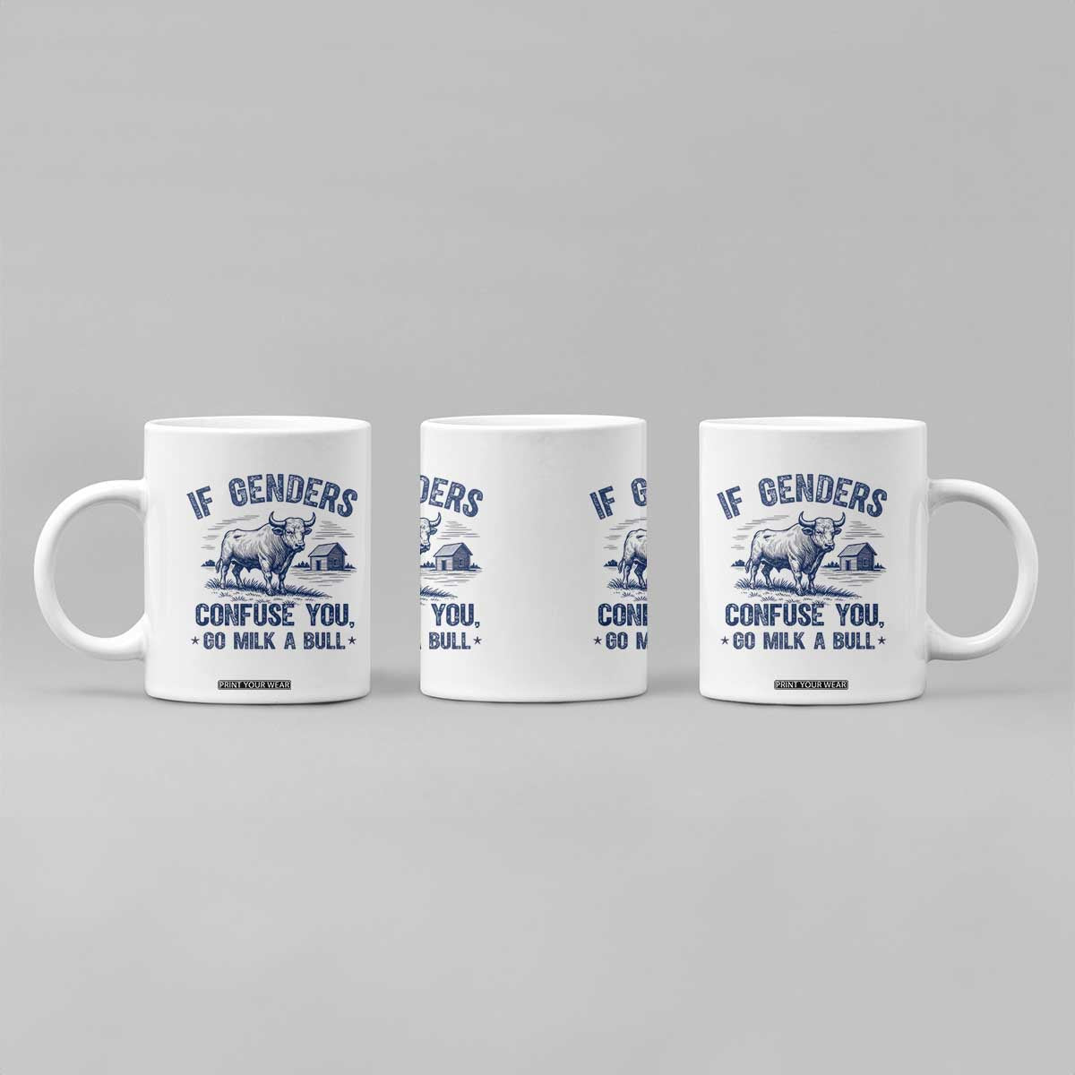 If Genders Confuse You Go Milk a Bull Coffee Mug Sarcastic Country Humor TS02 Print Your Wear