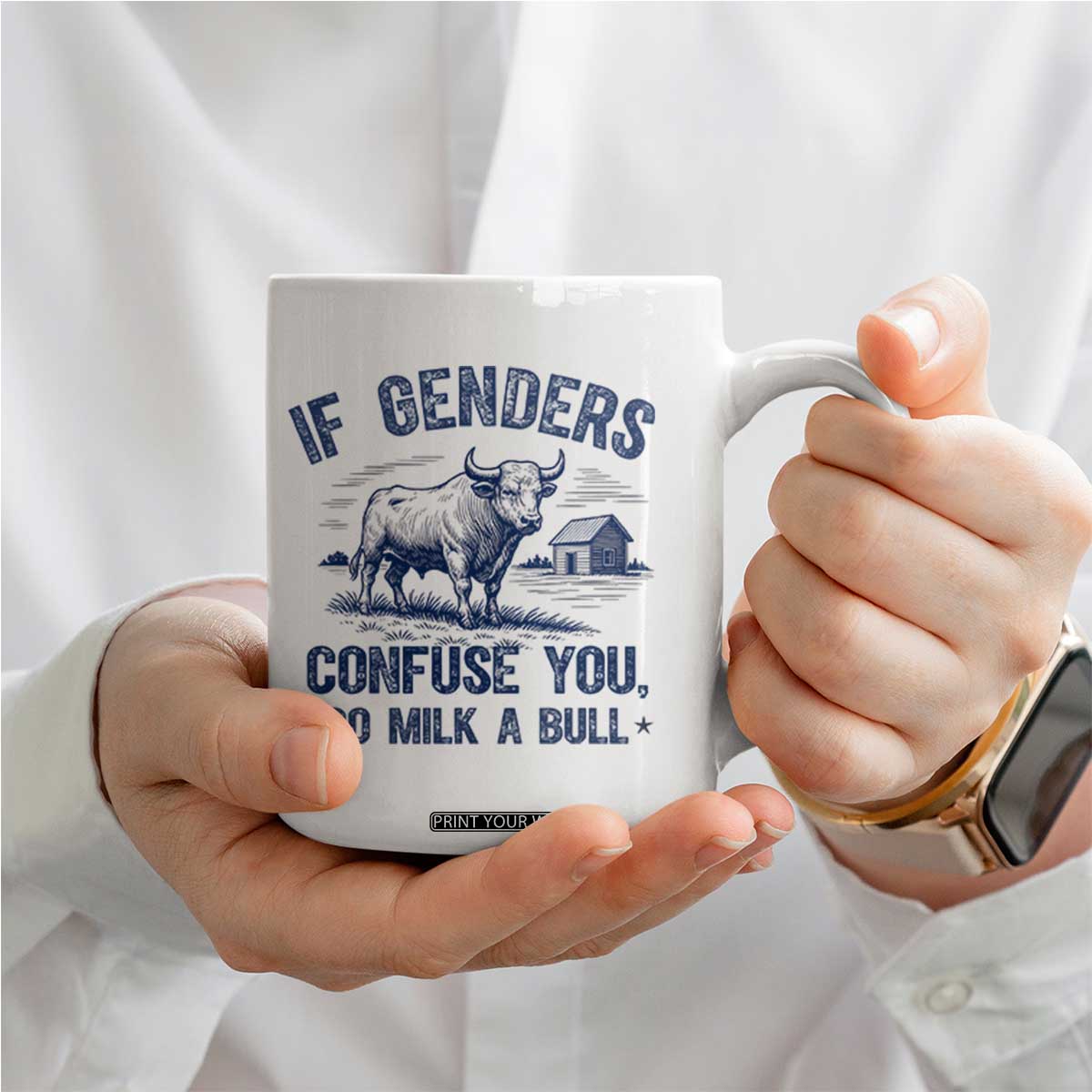 If Genders Confuse You Go Milk a Bull Coffee Mug Sarcastic Country Humor TS02 Print Your Wear