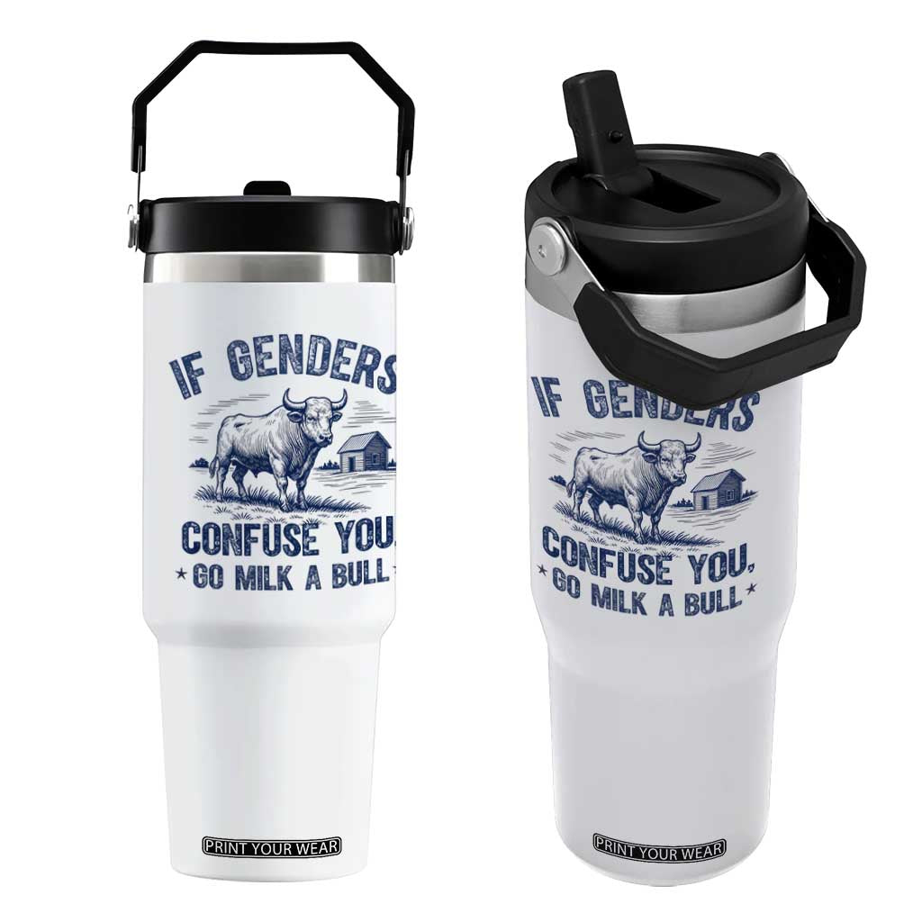 If Genders Confuse You Go Milk a Bull Flip Straw Tumbler Sarcastic Country Humor TS02 One Size: 30 oz White Print Your Wear