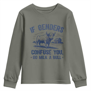 If Genders Confuse You Go Milk a Bull Youth Sweatshirt Sarcastic Country Humor TS02 Military Green Print Your Wear
