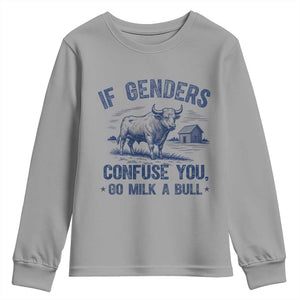 If Genders Confuse You Go Milk a Bull Youth Sweatshirt Sarcastic Country Humor TS02 Sport Gray Print Your Wear