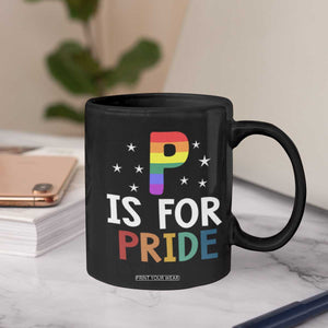 P is for Pride Coffee Mug Funny Rainbow Alphabet Celebrating LGBTQ+ Identity TS02 Print Your Wear