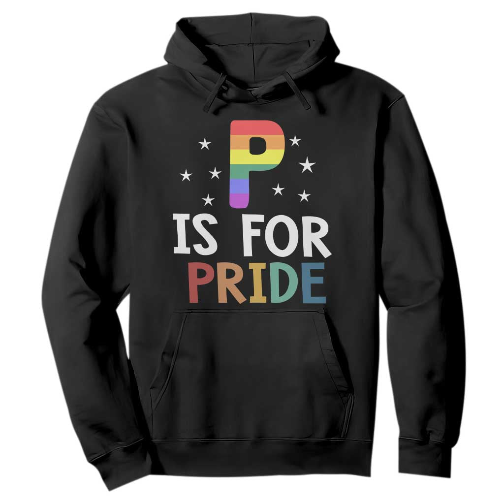 P is for Pride Hoodie Funny Rainbow Alphabet Celebrating LGBTQ+ Identity TS02 Black Print Your Wear