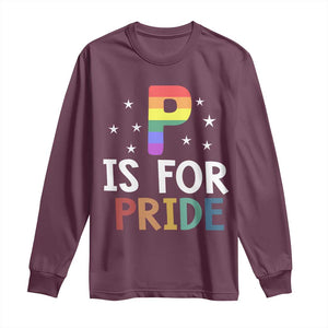 P is for Pride Long Sleeve Shirt Funny Rainbow Alphabet Celebrating LGBTQ+ Identity TS02 Maroon Print Your Wear
