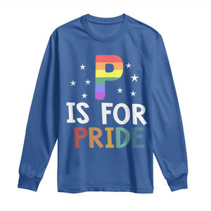 P is for Pride Long Sleeve Shirt Funny Rainbow Alphabet Celebrating LGBTQ+ Identity TS02 Royal Blue Print Your Wear