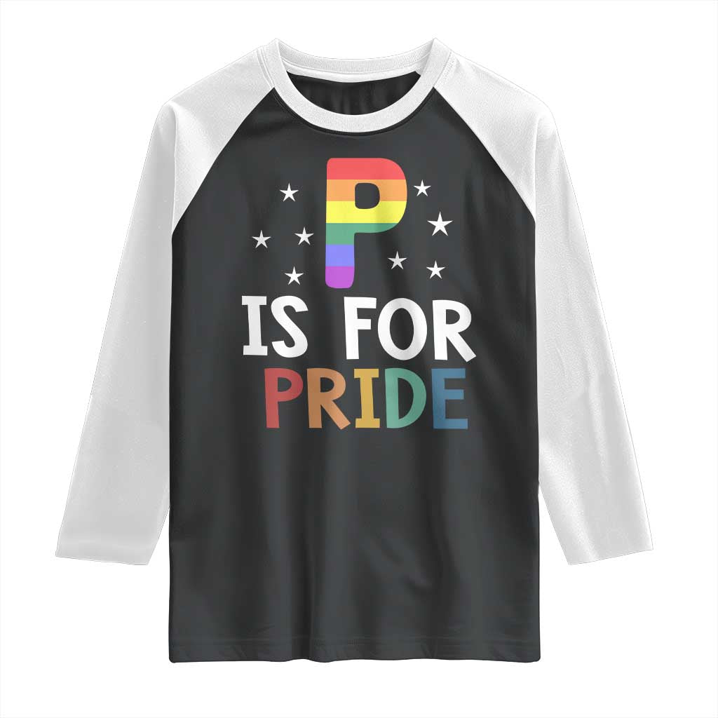 P is for Pride Raglan Shirt Funny Rainbow Alphabet Celebrating LGBTQ+ Identity TS02 Black White Print Your Wear