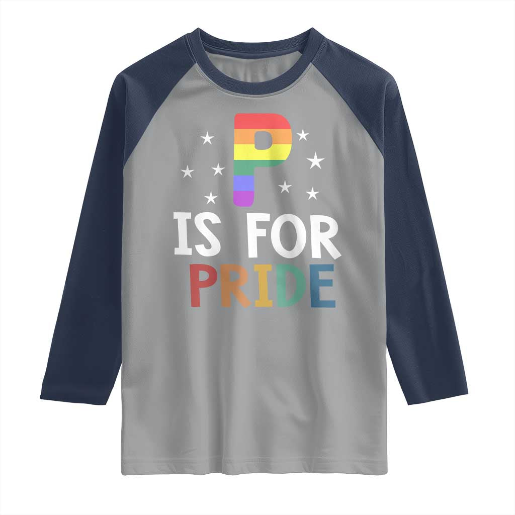 P is for Pride Raglan Shirt Funny Rainbow Alphabet Celebrating LGBTQ+ Identity TS02 Sport Gray Navy Print Your Wear