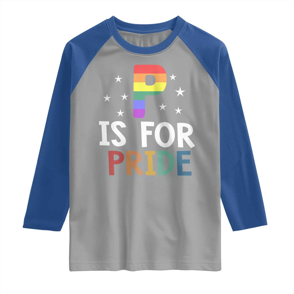 P is for Pride Raglan Shirt Funny Rainbow Alphabet Celebrating LGBTQ+ Identity TS02 Sport Gray Royal Print Your Wear