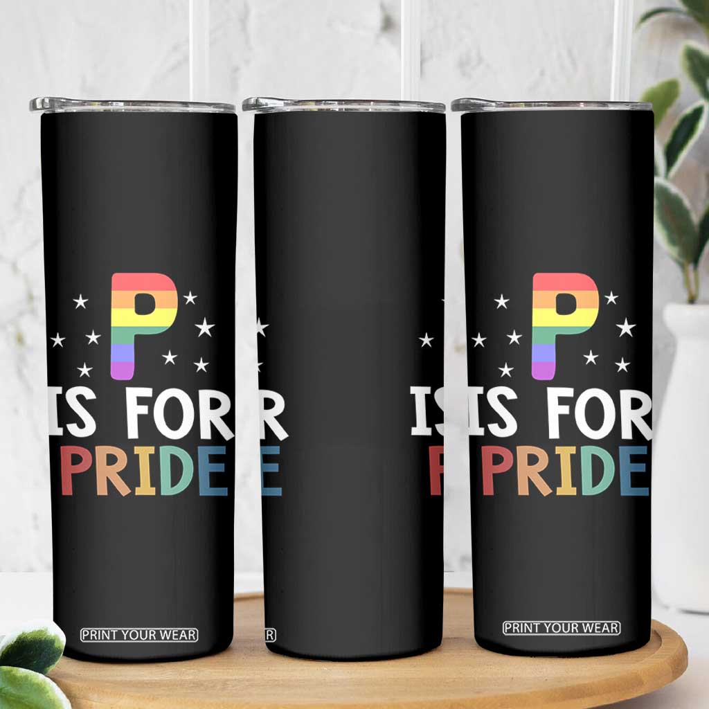 P is for Pride Skinny Tumbler Funny Rainbow Alphabet Celebrating LGBTQ+ Identity TS02 Print Your Wear