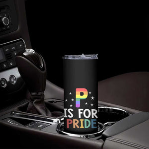 P is for Pride Skinny Tumbler Funny Rainbow Alphabet Celebrating LGBTQ+ Identity TS02 Print Your Wear