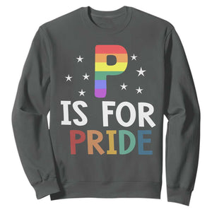 P is for Pride Sweatshirt Funny Rainbow Alphabet Celebrating LGBTQ+ Identity TS02 Dark Heather Print Your Wear