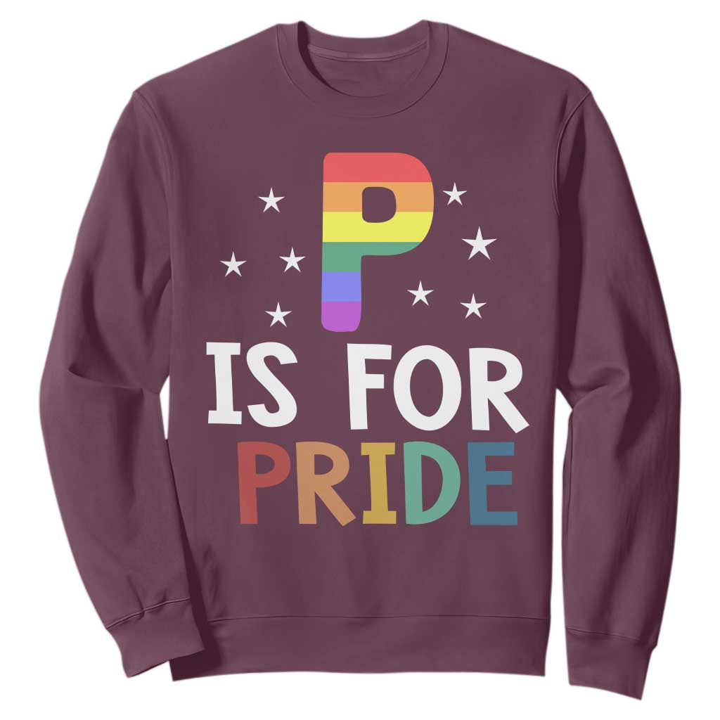 P is for Pride Sweatshirt Funny Rainbow Alphabet Celebrating LGBTQ+ Identity TS02 Maroon Print Your Wear