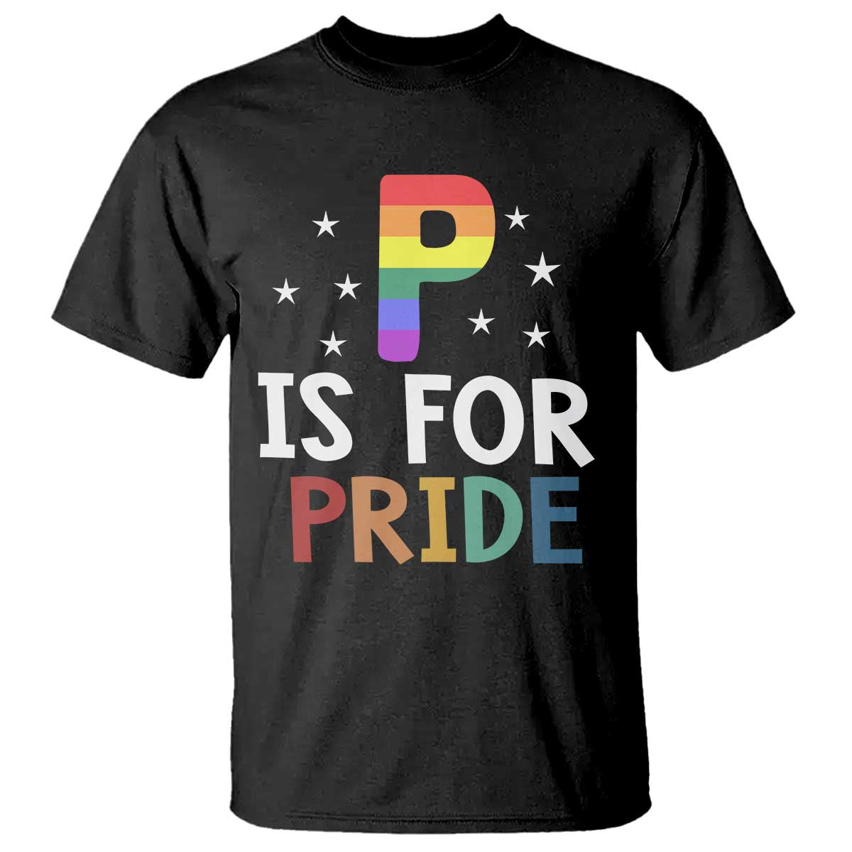 P is for Pride T Shirt Funny Rainbow Alphabet Celebrating LGBTQ+ Identity TS02 Black Print Your Wear