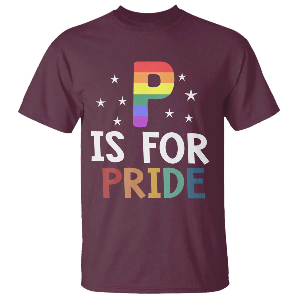 P is for Pride T Shirt Funny Rainbow Alphabet Celebrating LGBTQ+ Identity TS02 Maroon Print Your Wear