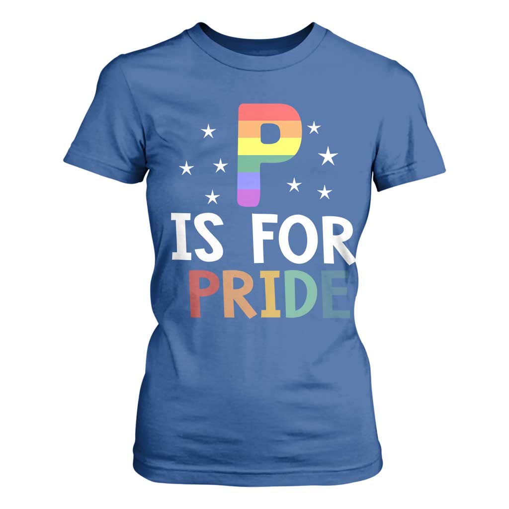 P is for Pride T Shirt For Women Funny Rainbow Alphabet Celebrating LGBTQ+ Identity TS02 Royal Blue Print Your Wear