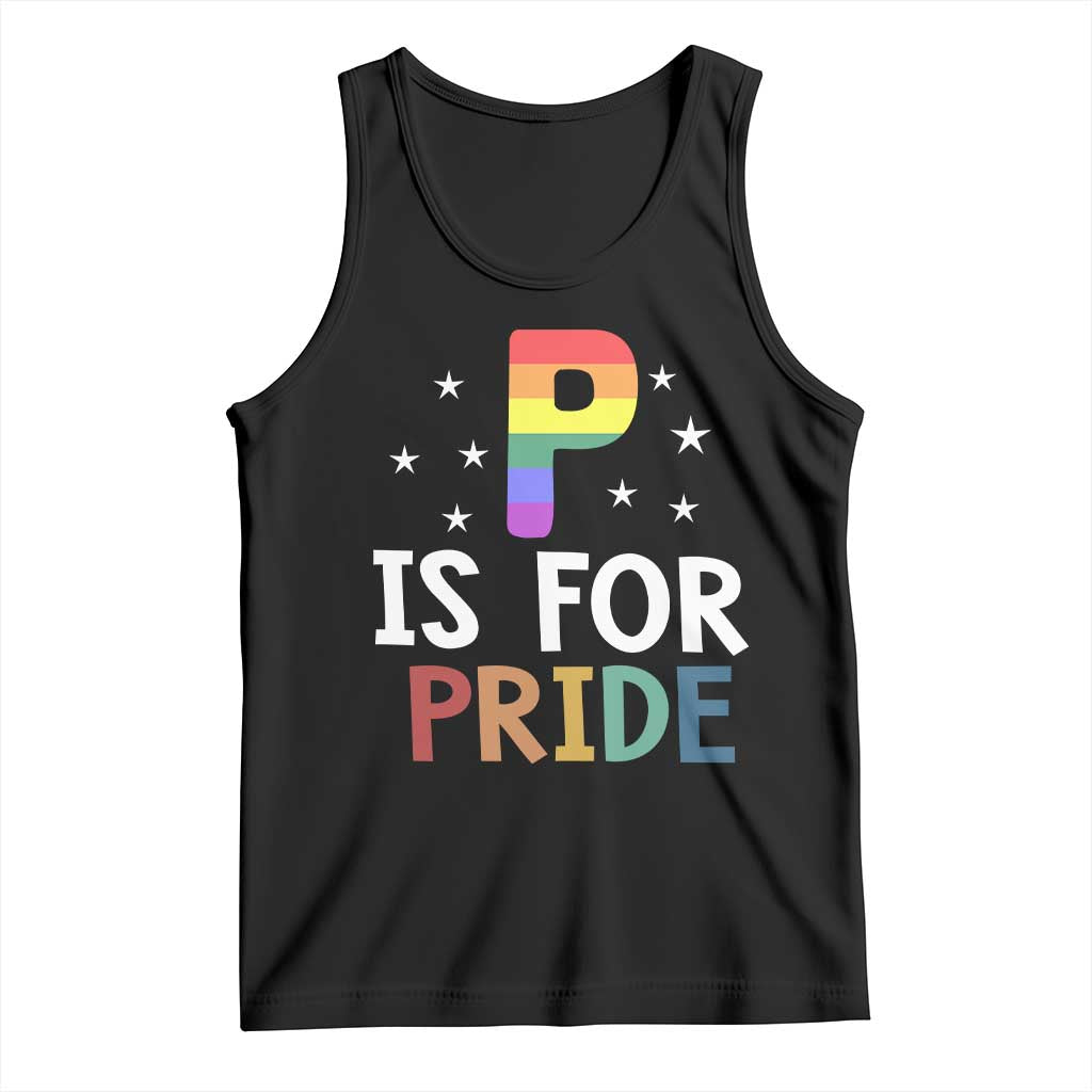 P is for Pride Tank Top Funny Rainbow Alphabet Celebrating LGBTQ+ Identity TS02 Black Print Your Wear