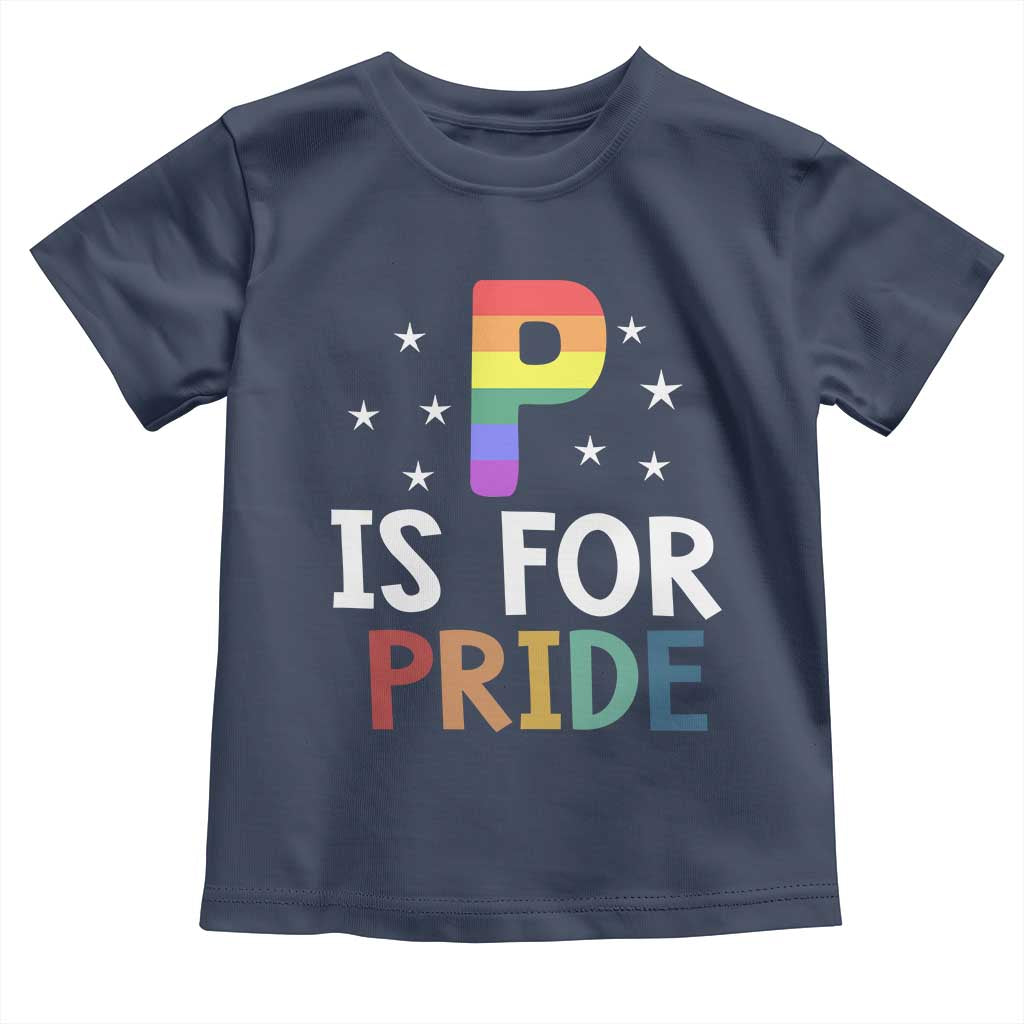 P is for Pride Toddler T Shirt Funny Rainbow Alphabet Celebrating LGBTQ+ Identity TS02 Navy Print Your Wear