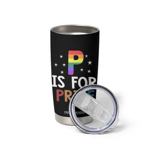 P is for Pride Tumbler Cup Funny Rainbow Alphabet Celebrating LGBTQ+ Identity TS02 Print Your Wear