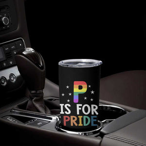 P is for Pride Tumbler Cup Funny Rainbow Alphabet Celebrating LGBTQ+ Identity TS02 Print Your Wear